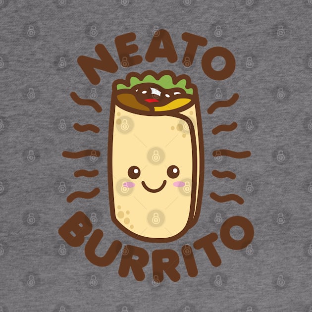 Neato Burrito Lover Cute Kawaii Funny Saying Food Pun by DetourShirts